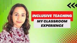 Inclusive Teaching: My Classroom Experience