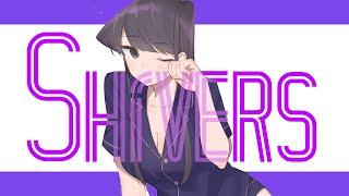 Komi Can't Communicate -【AMV/MAD】- Shivers