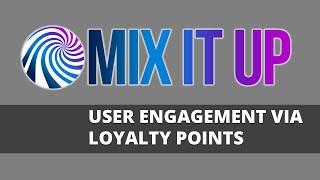 Mix It Up chat bot : Audience engagement via a loyalty points system for your livestream