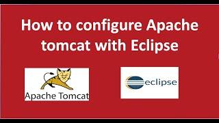 How to configure Apache Tomcat in Eclipse IDE.