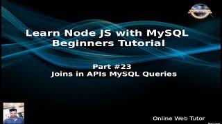 Learn Node JS with MySQL APIs Development Beginners Tutorial | JOINS in APIs MySQL Query