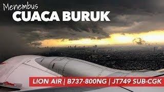 NGERI! Turbulence Dan Awan Gelap | LI0N AIR Boeing 737-800NG JT749 Surabaya - Jakarta