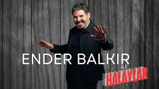 Ender Balkır ile Halaylar