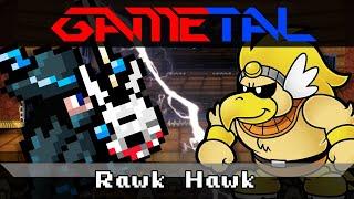 Rawk Hawk (Paper Mario: The Thousand Year Door) - GaMetal Remix