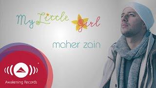 Maher Zain - My Little Girl | Official Lyric Video