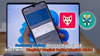 How To ROOT With (Magisk/ Magisk Delta/ Magisk Alpha) Any Samsung Devices Android 14