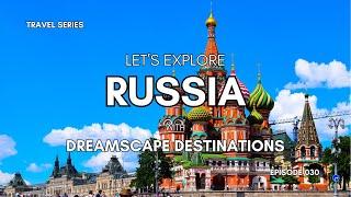 Touring Russia - Top 10 Must Visit Spots