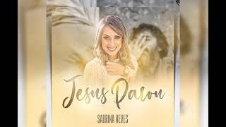 JESUS PAROU - Sabrina Neves