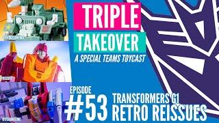 TRIPLE TAKEOVER | #53: Transformers G1 Retro Reissues