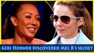 Geri Horner discovered Mel B's secret