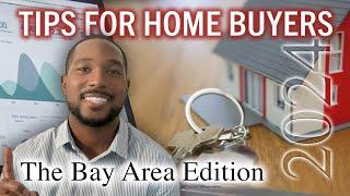 First-Time Home Buyer Tips (THE BAY AREA EDITION) 2024