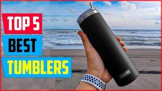 Top 5 Best Tumblers of 2024