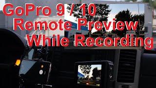 GoPro9 ,10 Remote Preview While Recording