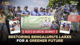 RCB’s Go Green Journey: Restoring Bengaluru’s Lakes for a Greener Future | Bold Diaries