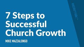 7 Steps to Successful Church Growth – Mike Mazzalongo | BibleTalk.tv