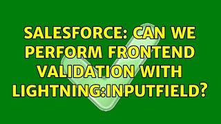 Salesforce: Can we perform frontend validation with lightning:inputField?