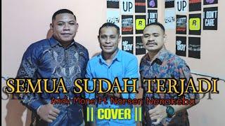 Semua Sudah Terjadi || ANDY MONE FT NORSEN NENOKEBA || ( Cover)