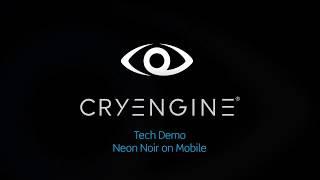 CRYENGINE Mobile Pipeline Reveal Teaser