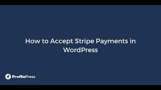 How to Accept Stripe Payments in WordPress with ProfilePress