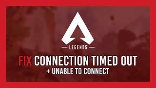 Apex Legends: Fix Connection Timed Out / Unable to Connect [Steam]