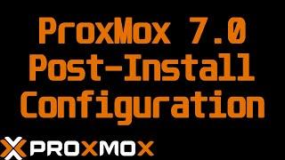 ProxMox 7.0 Post Install Configuration