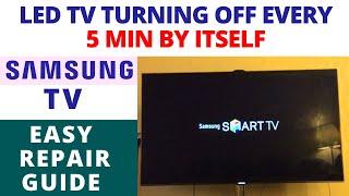 How to Fix SAMSUNG LED TV Turning OFF every few minutes Later || LED / LCD TV Turning OFF by Itself