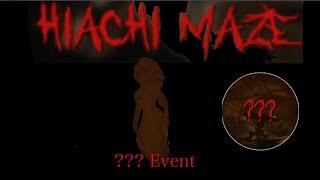 (Roblox) HIACHI'S MAZE | ??? Event [OLD]