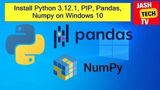 2024 Ultimate Guide: Install PYTHON 3.12.1, PIP, NUMPY, PANDAS on Windows 10/11