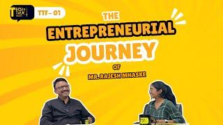 The Entrepreneurial Journey of Mr. Rajesh Mhaske Sir | Tech Talk Friday |  #ttf