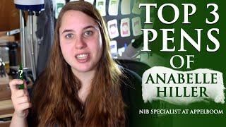 Top 3 Pens of Anabelle Hiller (Nib Specialist at Appelboom)