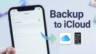 How to Backup iPhone to iCloud [Full Guide]