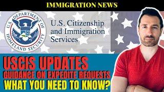 Immigration News: USCIS Updates Guidance on Expedite Requests