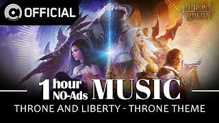 [TL Game Music] THRONE AND LIBERTY - Throne Theme / NO-Ads 1 Hour Music (1 HOUR LOOP)