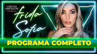 Frida Sofía en El Minuto Que Cambió Mi Destino | Programa completo