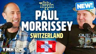 Why Ari Be Trippin: Switzerland w/ Paul Morrissey | You Be Trippin' with Ari Shaffir