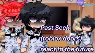 Past Seek (roblox doors) react to the future // ️warnings in desc & coms️