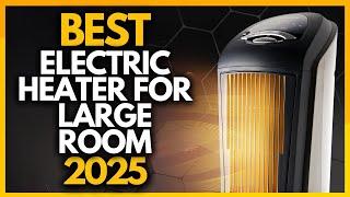 Top 7 Best Energy Efficient Electric Heaters For Large Room In 2025