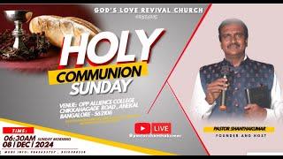 HOLLY COMMUNION SUNDAY ||08 DEC 2024 || Pastor Shantha Kumar || GOD'S LOVE REVIVAL CHURCH