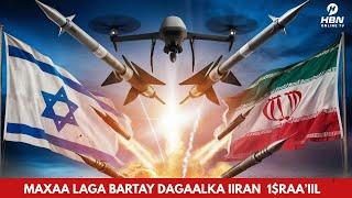 MAXAA LAGA BARTAY DAGAALKA IIRAAN & SIR-AA'IIL? FALANQEYN & XOG XASAASI AH