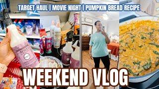 WEEKEND VLOG | TARGET HAUL | FAMILY MOVIE NIGHT | FALL PUMPKIN BREAD RECIPE | VLOG