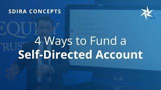4 Ways to Fund a Self-Directed Account | Alternative Investing | Equity Trust