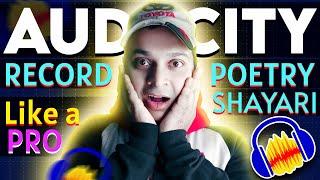 Record Poetry/Shayari In Audacity LIKE A PRO 2024 | Audacity में Poetry रिकार्ड कैसे करें Tutorial |