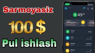 Internetda sarmoyasiz 100$ pul ishlash Telefonda sarmoyasiz pul ishlash