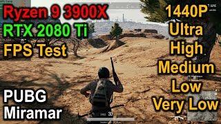 PUBG - Ryzen 9 3900X + RTX 2080Ti - 1440P - Ultra | High | Medium | Low | Very Low - FPS Test