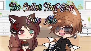 The Collar that you gave me// episode 1 season 1// gacha life mini movie