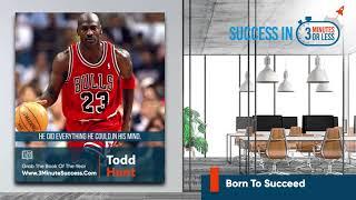 Todd Hunt - Success in 3 Minutes or Less