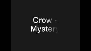 Crow T - Mystery