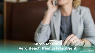 Karen Mathers | Vero Beach Real Estate Agent | Call Karen at 772-532-3221