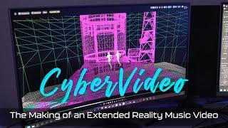 Cybervideo - The Making of an Extended Reality Music Video