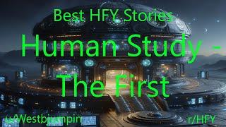 Best HFY Stories: Human Study - The First